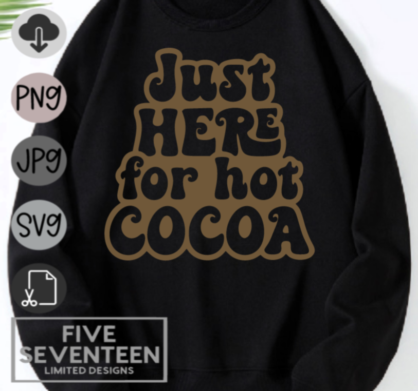 Fall & Winter Design Collection | Just here for Hot Cocoa