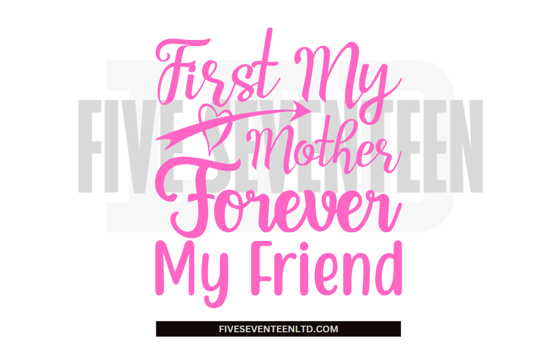 Children's Design Collection | First my Mother forever my Best Friend