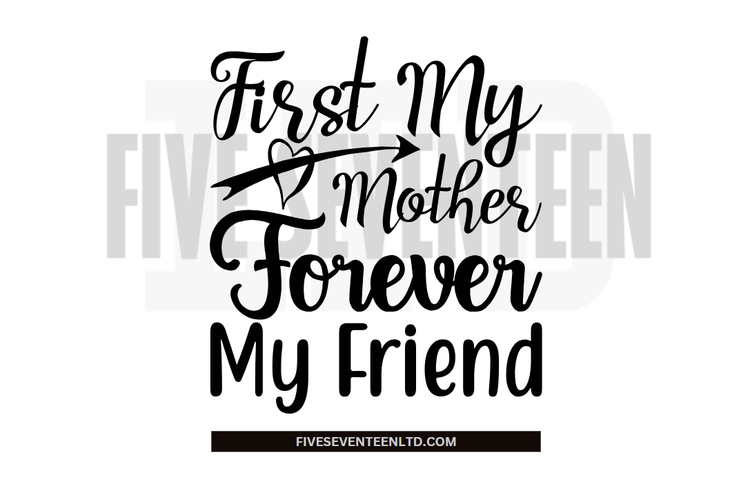 Children's Design Collection | First my Mother forever my Best Friend