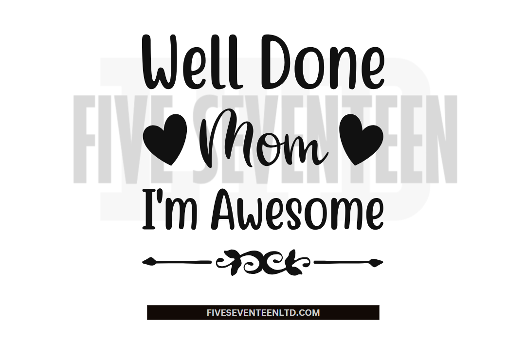 Children's Design Collection | Well done Mom I'm Awesome