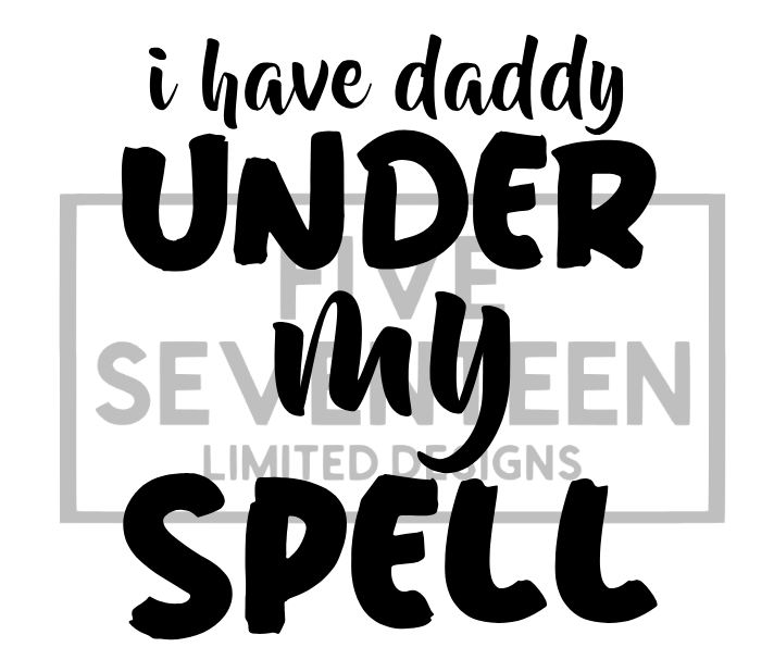 Children's Design Collection | I have Daddy under my Spell