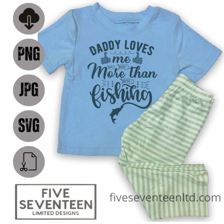 Children's Design Collection | Daddy love me more than Fishing