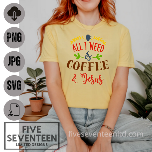 Religious Design Collection | All I need is Jesus and Coffee