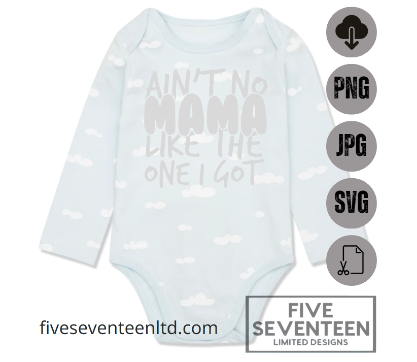 Children's Design Collection | Ain't no Mama like the one I got