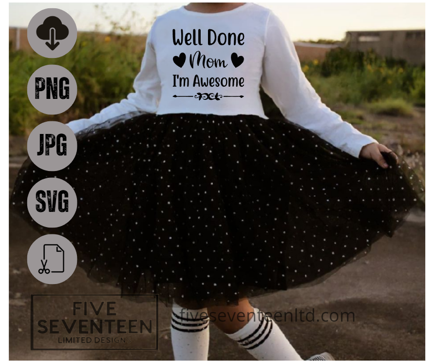 Children's Design Collection | Well done Mom I'm Awesome