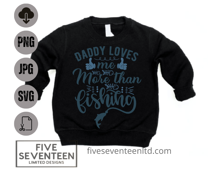 Children's Design Collection | Daddy love me more than Fishing