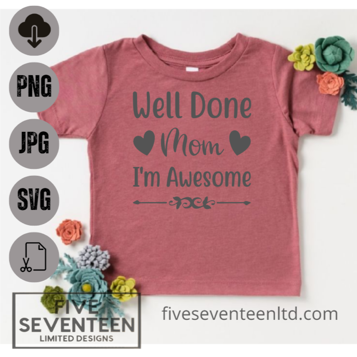 Children's Design Collection | Well done Mom I'm Awesome