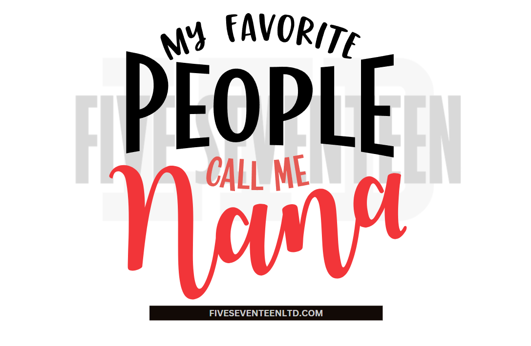 Grandparent Design Collection | My Favorite people call me Nana