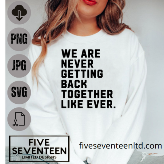 Taylor Swift Design Collection | We are Never Getting back together Like Ever |  Red Album