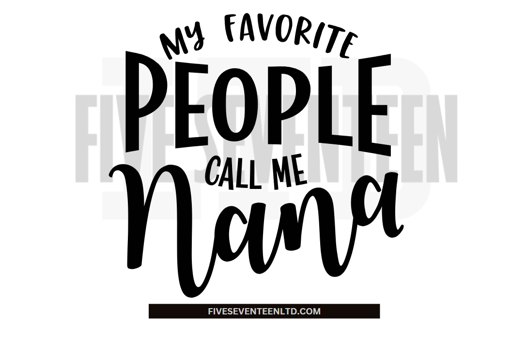 Grandparent Design Collection | My Favorite people call me Nana