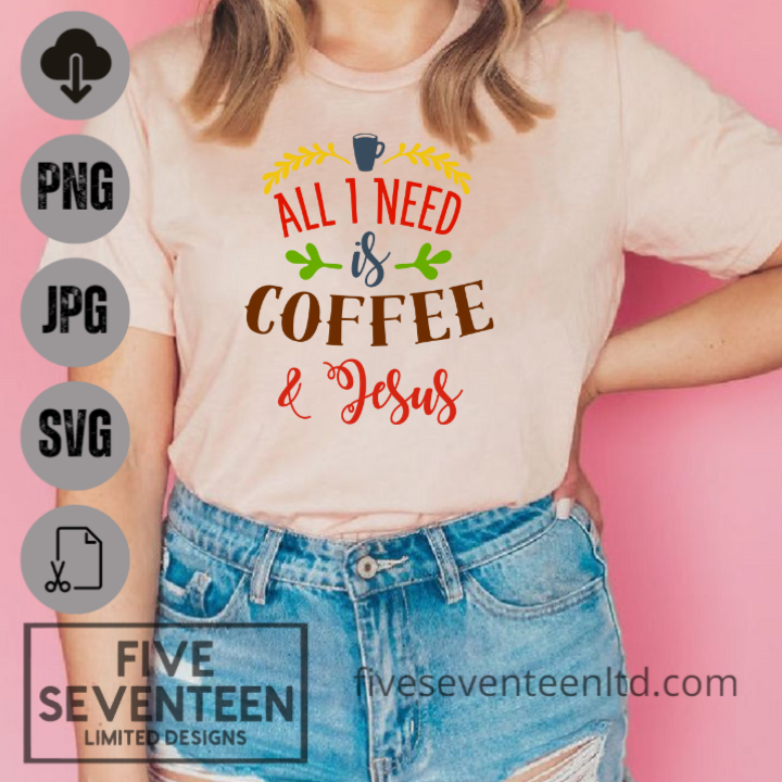 Religious Design Collection | All I need is Jesus and Coffee