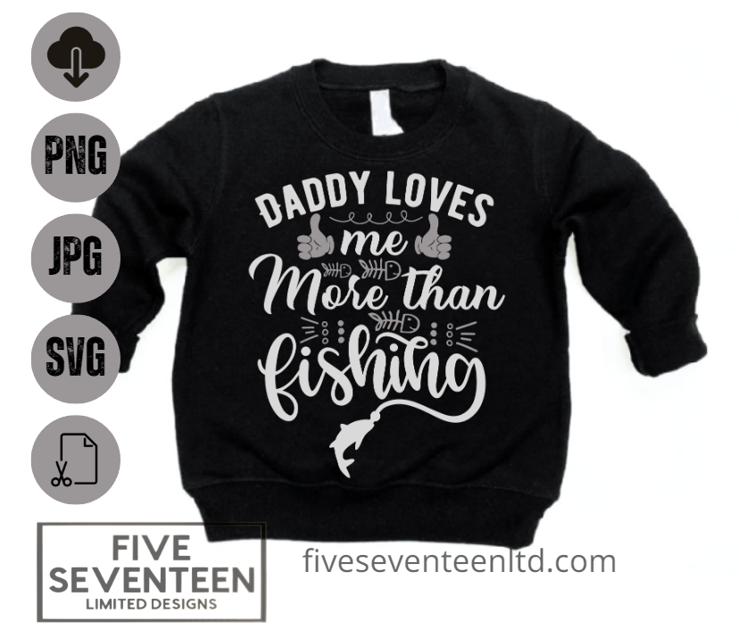 Children's Design Collection | Daddy love me more than Fishing